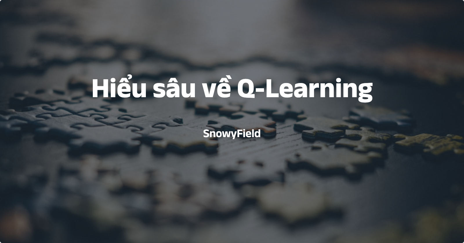 Hiểu sâu về Q-Learning